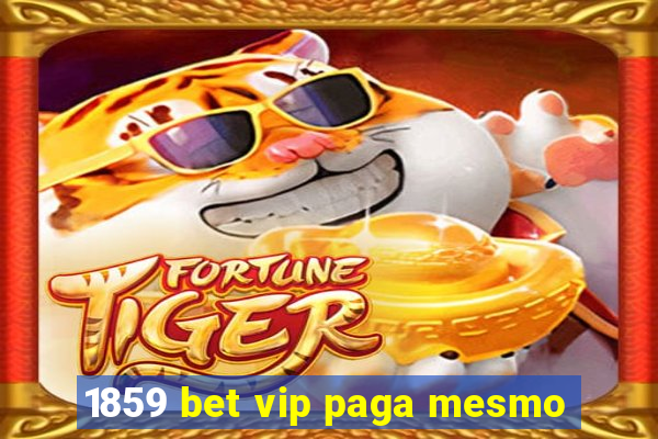 1859 bet vip paga mesmo